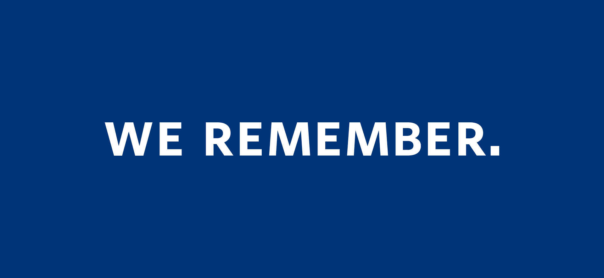 A blue rectangle. Text reads: We remember.