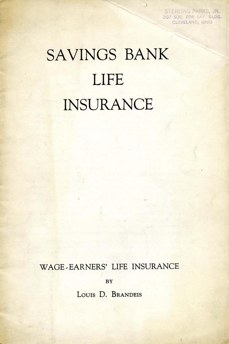 Savings Bank Life Insurance, Wage Earners' Life Insurance” by Louis D.  Brandeis. Career. Louis D. Brandeis.