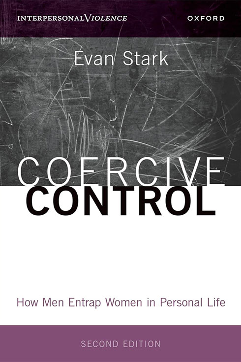 Coercive Control: How Men Entrap Women in Personal Life, Second Edition book cover