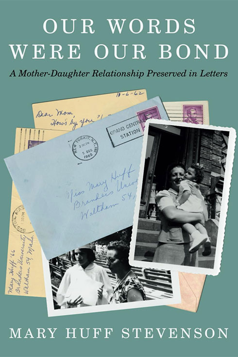 Our Words Were Our Bond: A Mother-Daughter Relationship Preserved in Letters book cover