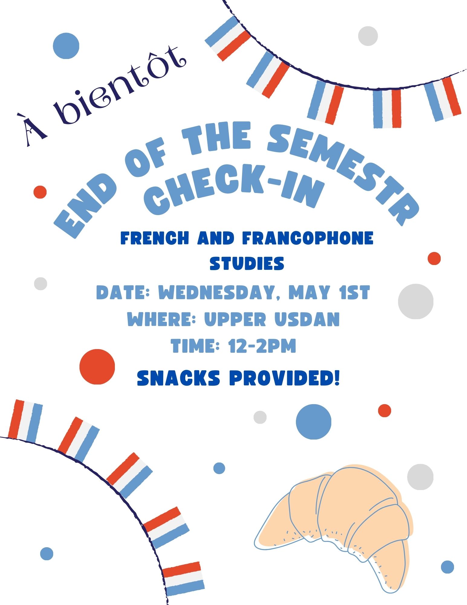 poster for FFS end of semester check-in. text reads same as on this page. image of croissant and French flag banners and "À Bientôt" at top