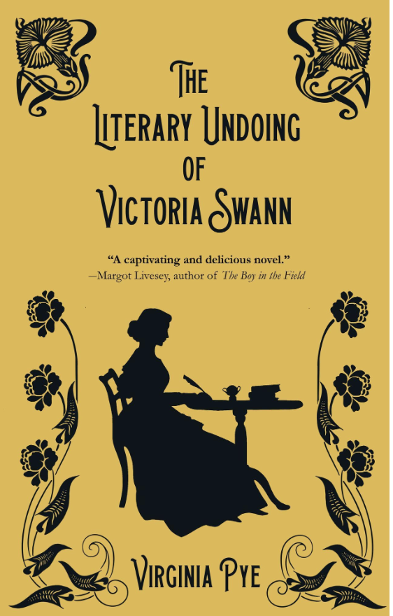 A yellow book cover that reads The Literary Undoing of Victoria Swann, with a silhouette of a woman in profile, bordered by flowers. 